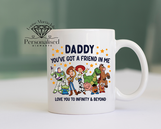 Daddy you have a friend in me 11 oz ceramic mug